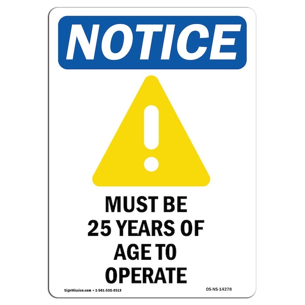 Signmission OSHA Notice, 7" Height, Must Be 25 Years Of Sign With Symbol, 7" X 5", Portrait OS-NS-D-57-V-14278 - main